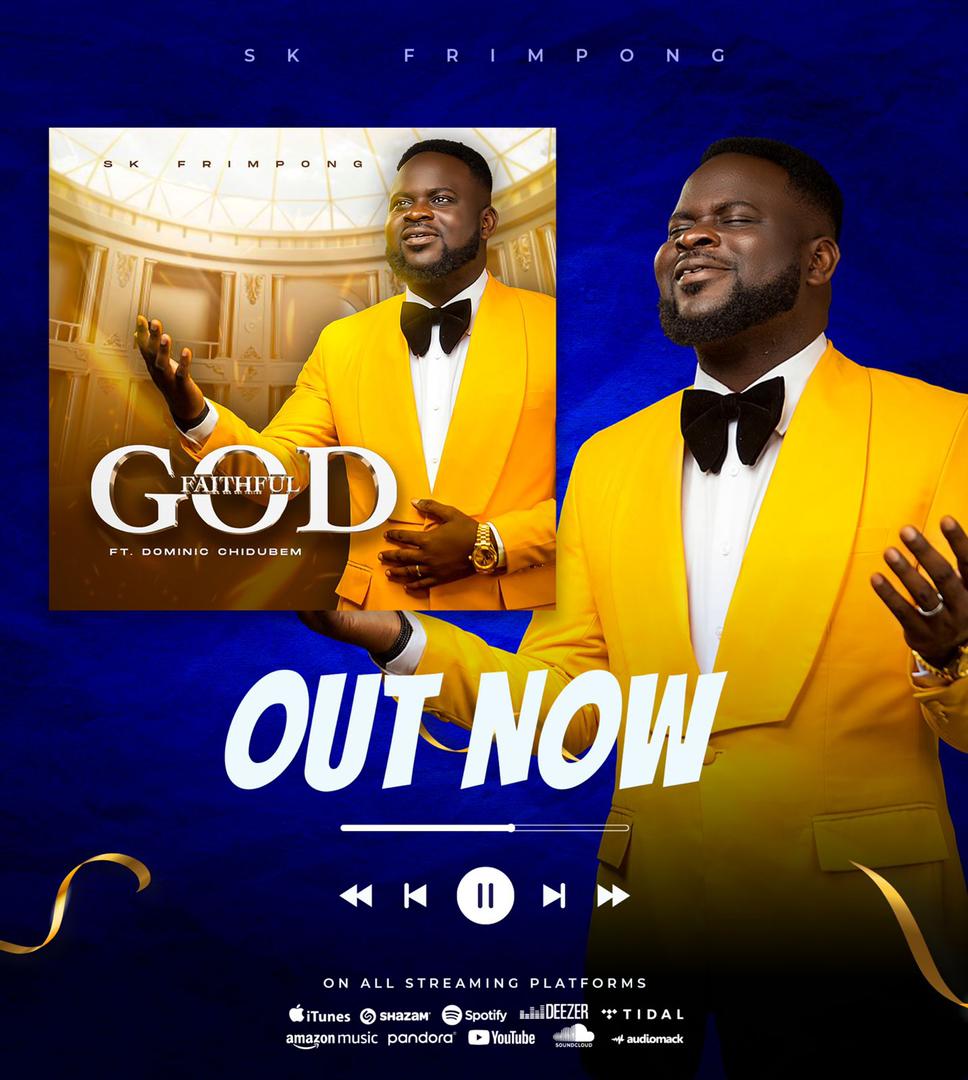 SK Frimpong Caps Off 2023 with the Release of "Faithful God" an Inspirational Musical Masterpiece