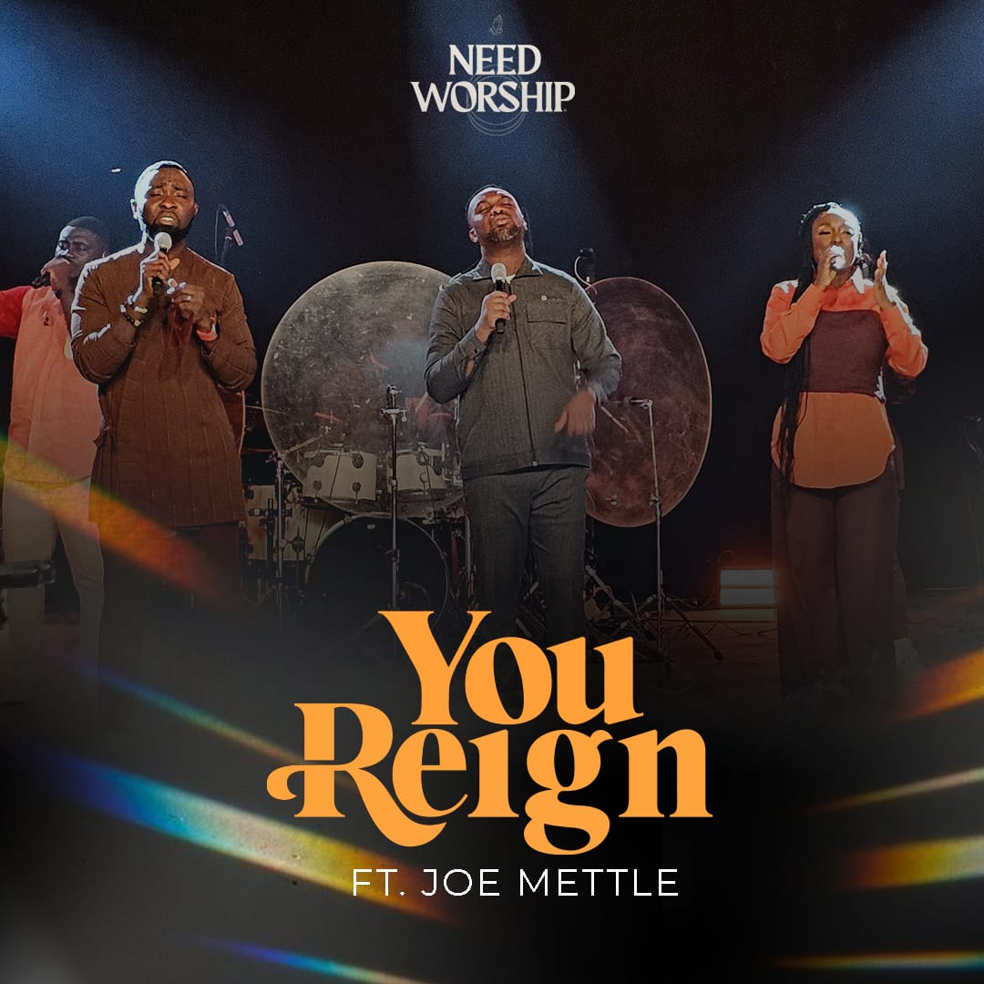 Need Worship Releases New Single “You Reign” Featuring Joe Mettle