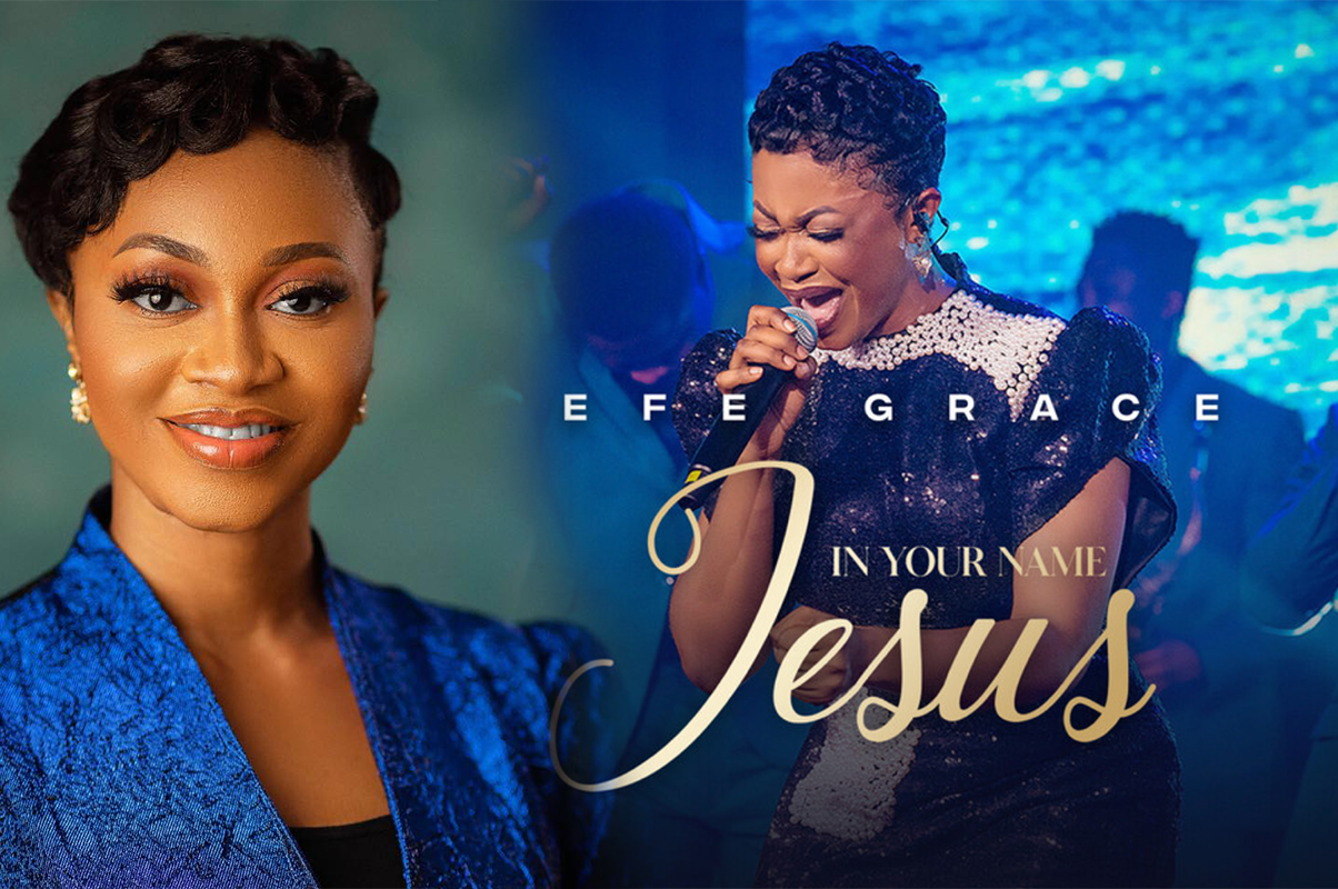 Gospel Singer Efe Grace Releases Long-awaited Faith Stirring Single ‘In Your Name Jesus’