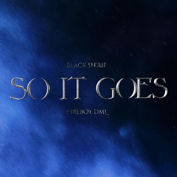 Black Sherif Teams Up With Fireboy DML For A  New Track, "So It Goes" Ahead Of Iron Boy Album