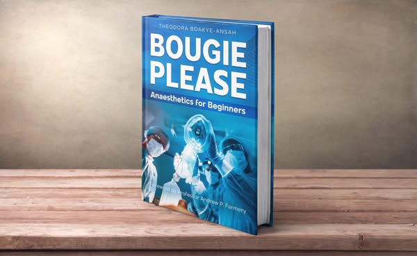 Bougie Please; Anaesthetics For Beginners - Theodora Boakye Ansah