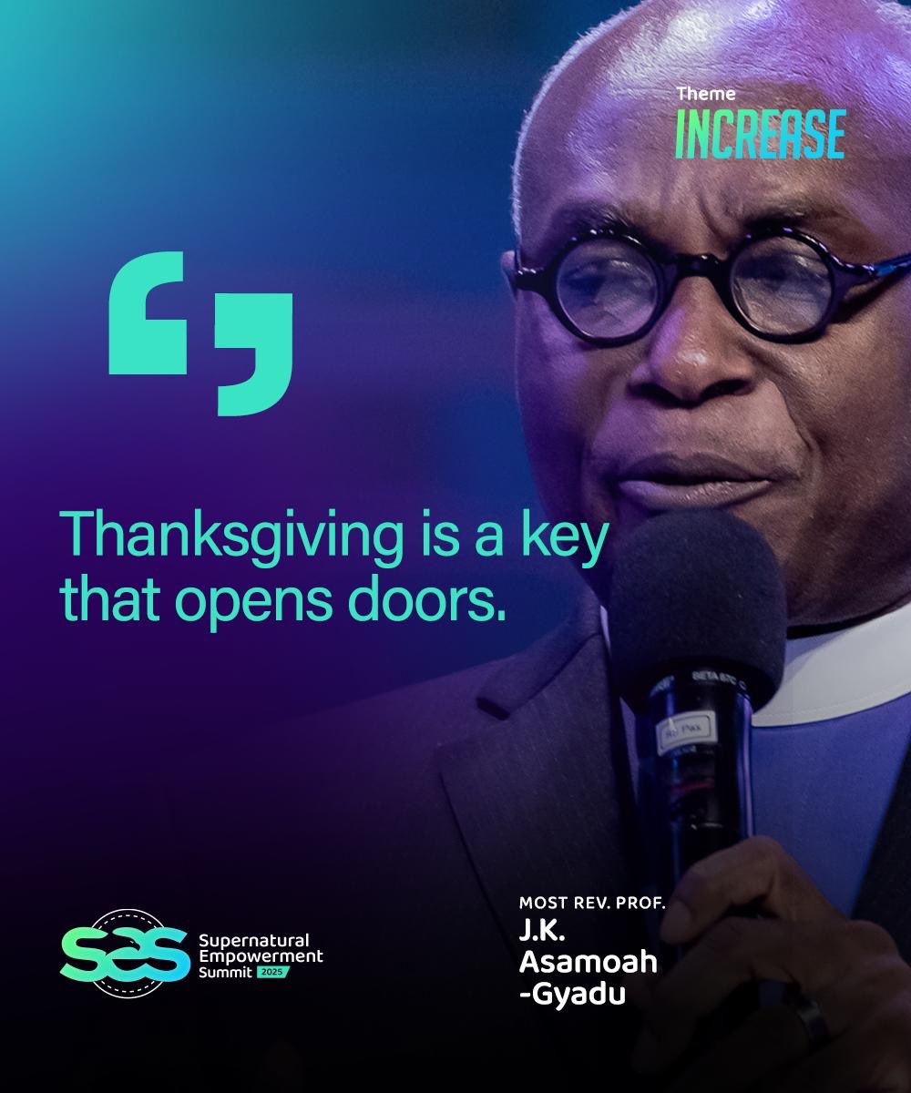 Thanksgiving Is A Key That Opens Doors - Rev. J.K Asamoah Gyadu