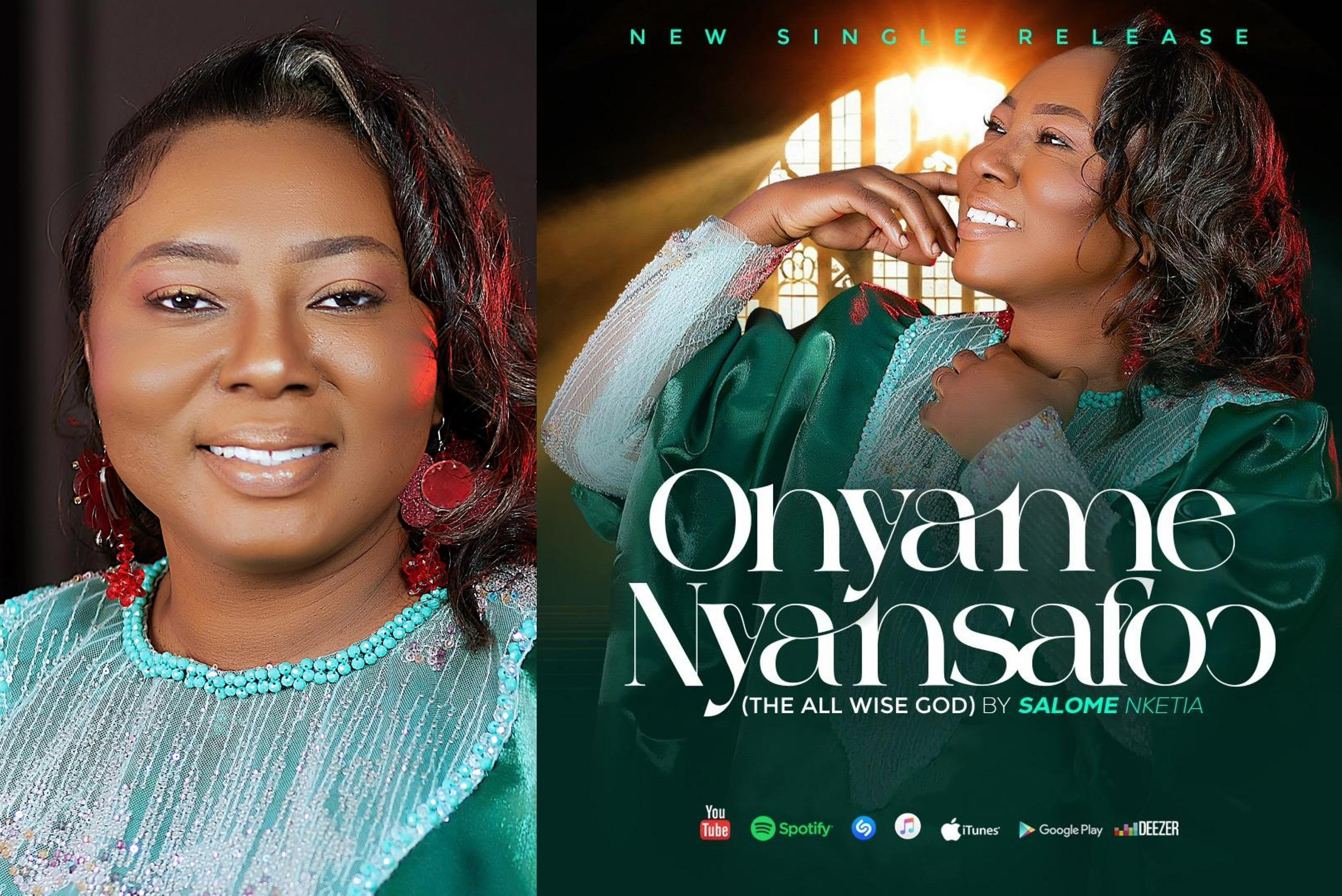 Salome Nketia Out With New Song Titled — “Onyame Nyansafoɔ”