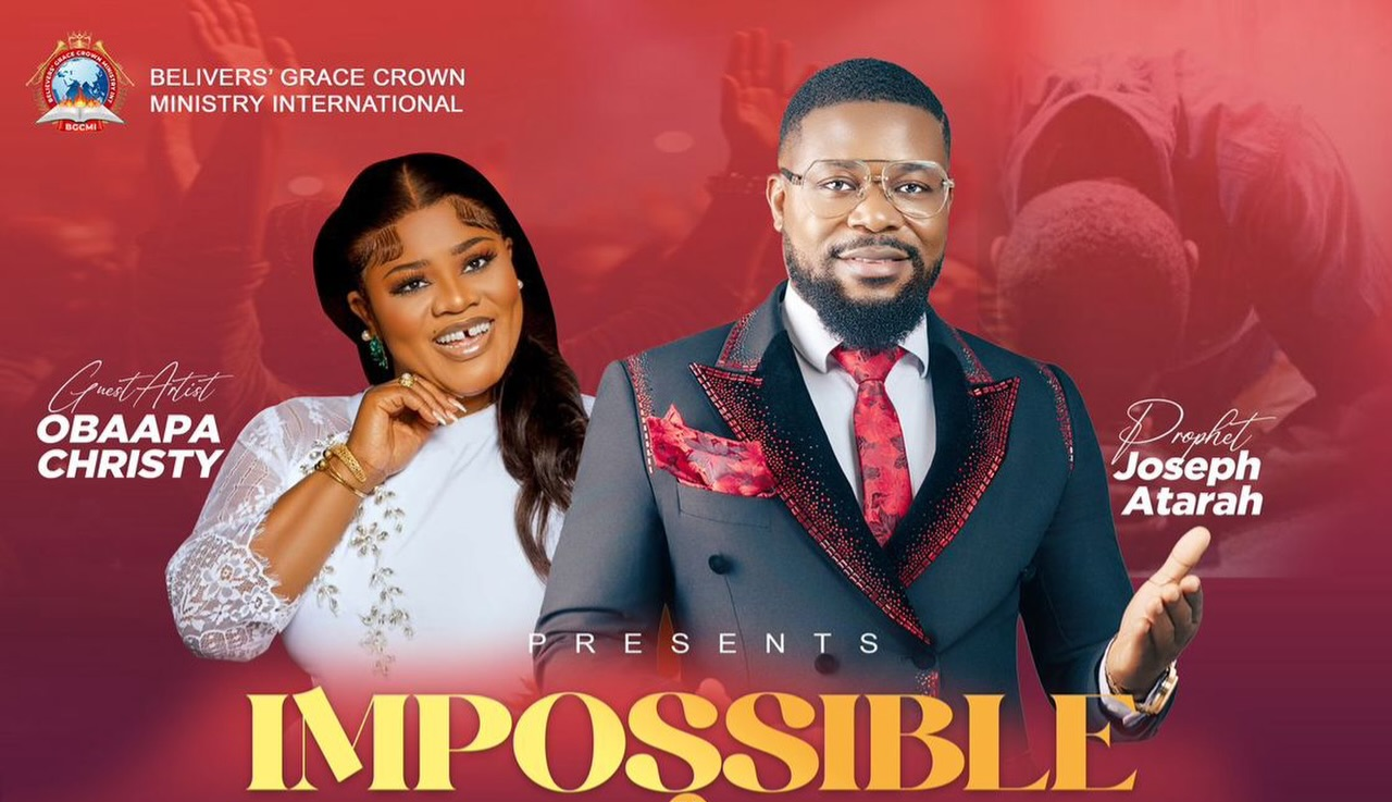 Believers Grace Crown Ministry International Presents “Impossible To Possible” Encounter